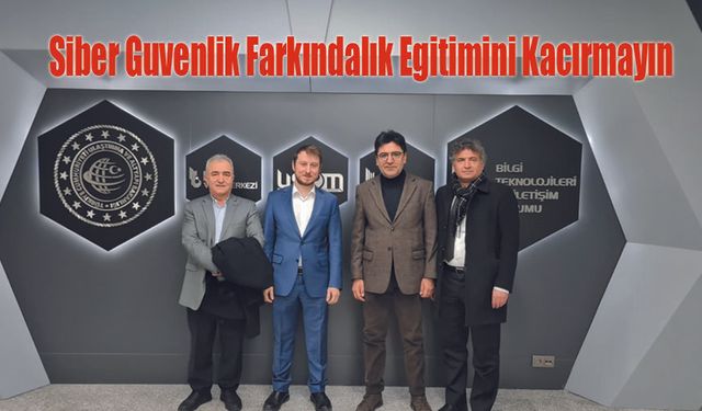 Siber Güvenlik Farkındalık Eğitimini Kaçırmayın