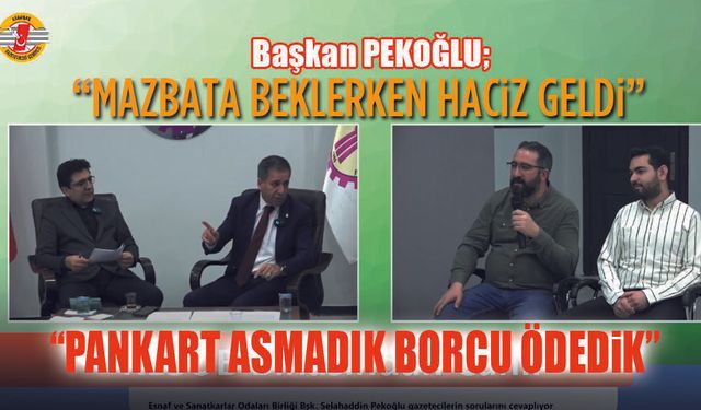 Pekoğlu "Pankart asmadık, borcu ödedik"