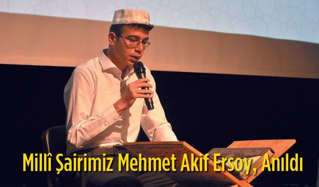 Mehmet Akif Ersoy Saygıyla anıldı
