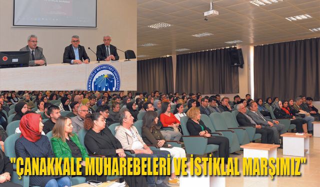 KMÜ'de Çanakkale ve İstiklal Marşımız konuşuldu