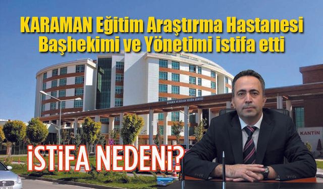 Hastanede şok Başhekim istifa etti