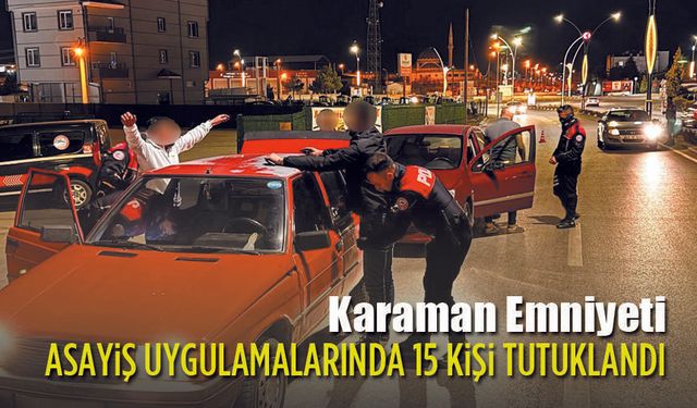 Emniyet bu hafta 15 kişi tutuklandı
