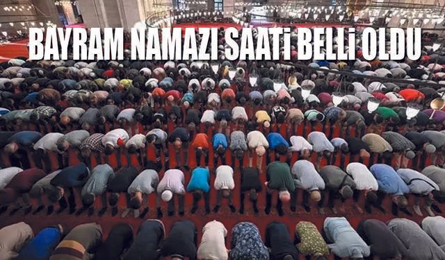 Bayram Namazı Saati belli oldu