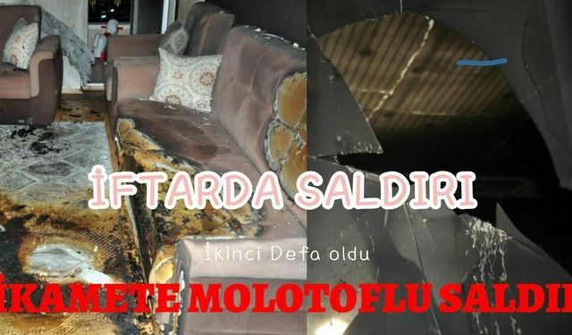 İkamete iftarda molotofkokteyli attılar