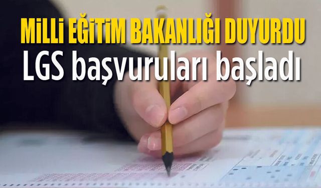 Bakanlık duyurdu LGS başvuruları başladı