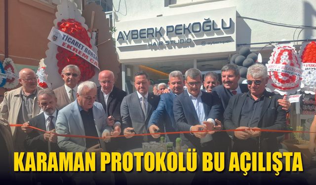 Karaman Protokol buluşması bu açılışta gerçekleşti