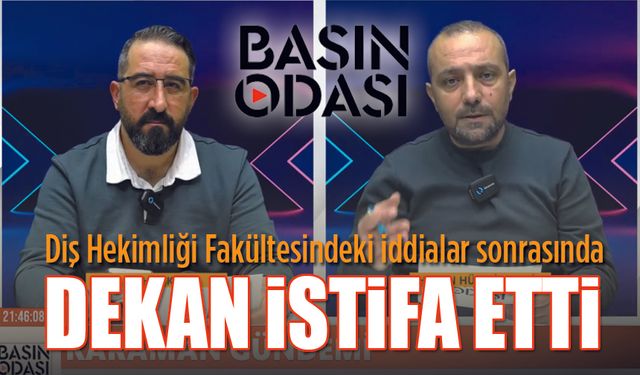 Karaman Basın Odasından öğrendi, Dekan istifa etti