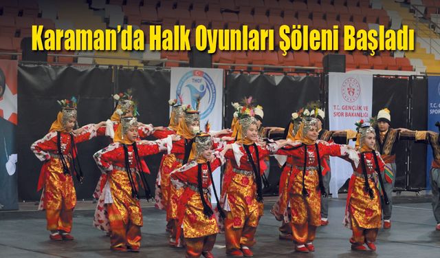 Karaman’da Halk Oyunları Şöleni Başladı