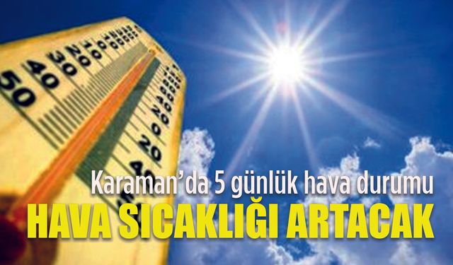 Meteoroloji uyardı Hava Sıcaklığı artacak