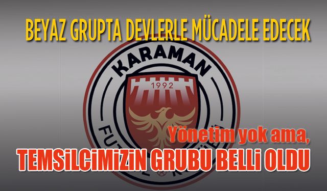 Karaman FK Devlerle mücadele edecek