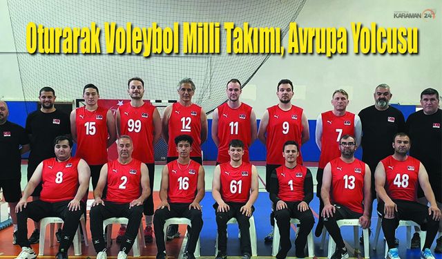 Avrupa Yolculuğu Öncesi Son Kampını Karaman’da Tamamladı
