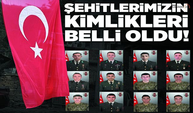 Şehit olan 12 askerimizin kimlikleri belli oldu