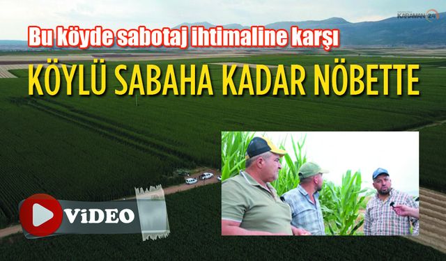 Bu Köyde Sabaha Kadar Tarlalarda Nöbet Tutuluyor