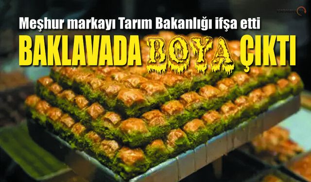 Meşhur Baklava Markasında Skandal! Ürünlerde Boya Çıktı
