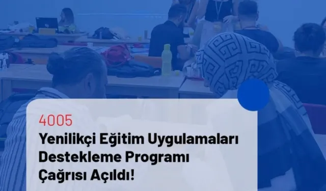 TÜBİTAK 4005 Çağrısı: Eğitimde Yenilikçi Uygulamalara Destek Başladı