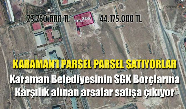 SGK Borçlarına Karşılık Karaman Parsel Parsel satılıyor