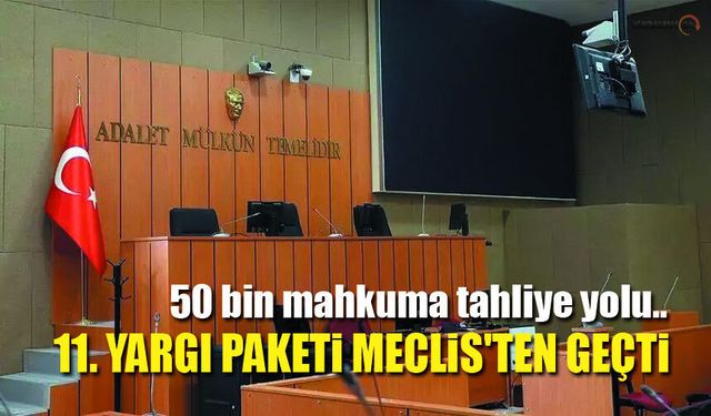 11. Yargı Paketi TBMM'de Kabul Edildi