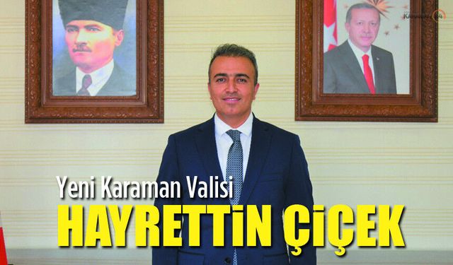 Yeni Karaman Valisi Hayrettin Çiçek