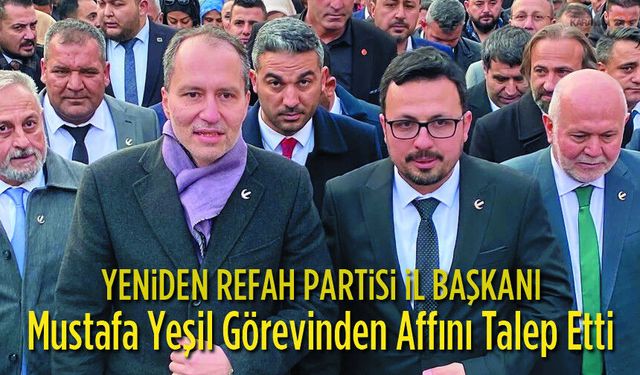 Mustafa Yeşil Görevinden Affını Talep Etti