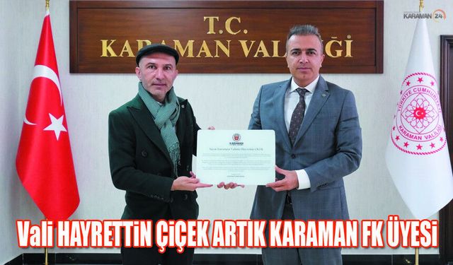 Vali Hayrettin Çiçek Karaman FK üyesi oldu