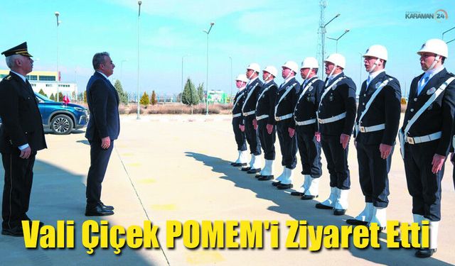 Karaman Valisi Hayrettin Çiçek POMEM'i Ziyaret Etti