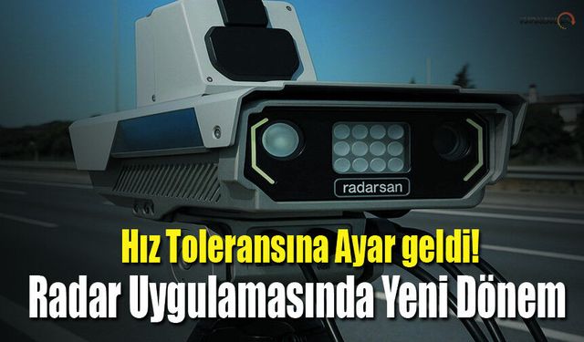 Radarlardaki Hız toleransı kaldırıldı, Ehliyet gidebilir!