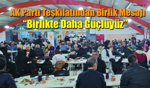 AK Parti Teşkilatından Birlik Mesajı