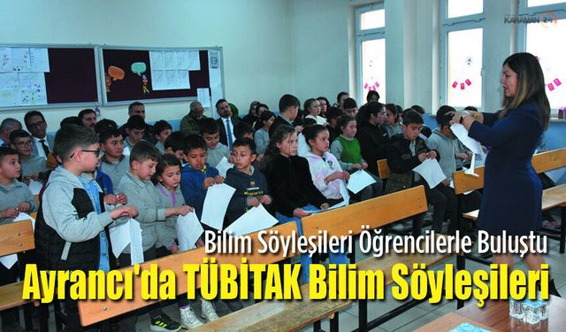 Karaman, Ayrancı'da TÜBİTAK Bilim Söyleşileri