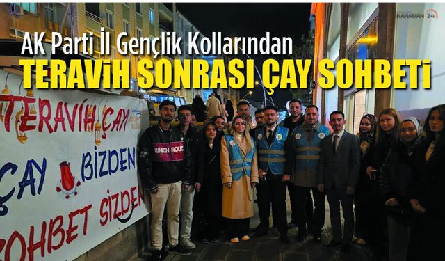Teravih Sonrası AK gençlerden Çay bizden sohbet sizden