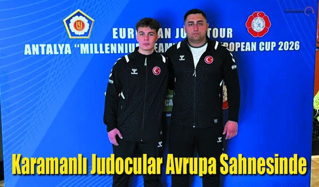 Karamanlı Judocular Avrupa Sahnesinde Boy Gösterecek