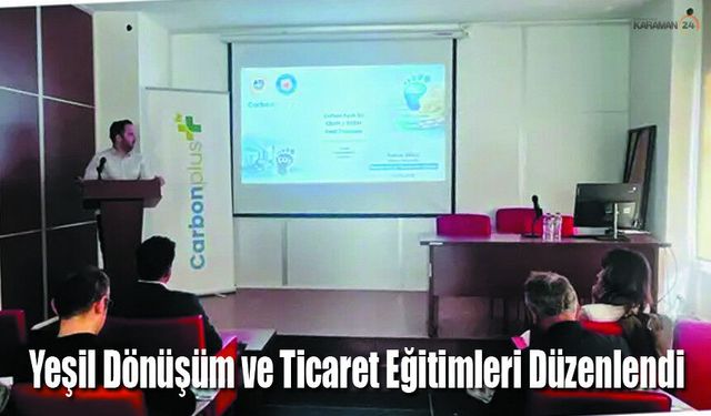 Karaman'da Yeşil Dönüşüm ve Ticaret Eğitimleri Düzenlendi