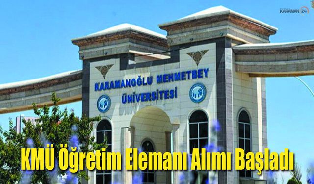 KMÜ Öğretim Elemanı Alımı Başladı