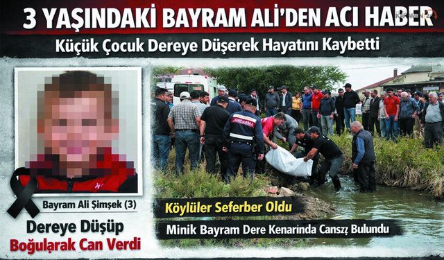 Karaman'da 3 Yaşındaki Çocuk Derede Hayatını Kaybetti