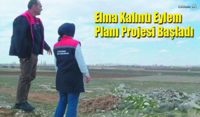 Elma Kalıntı Eylem Planı Projesi Karaman'da Başladı