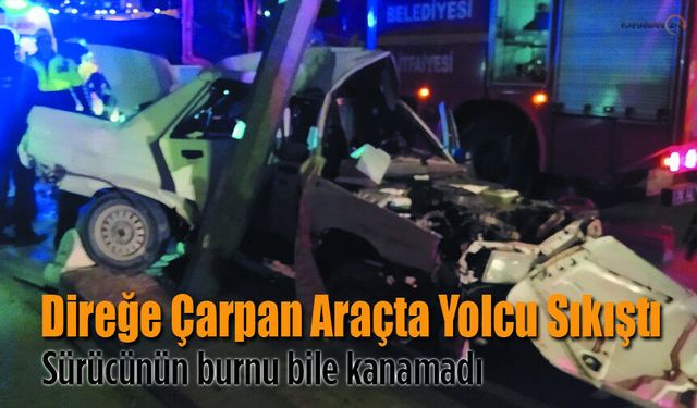 Feci Kaza! Direğe Çarpan Araçta Yolcu Sıkıştı