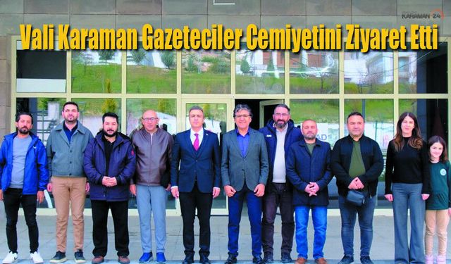 Vali'den Karaman Gazeteciler Cemiyetine Ziyaret