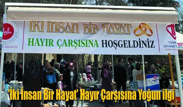 Karaman'da 'İki İnsan Bir Hayat' Hayır Çarşısı'na Yoğun İlgi