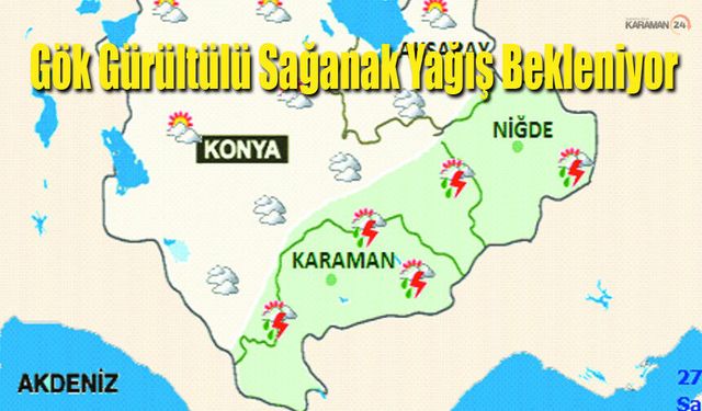 Karaman'da Sağanak ve Gök Gürültülü Sağanak Bekleniyor
