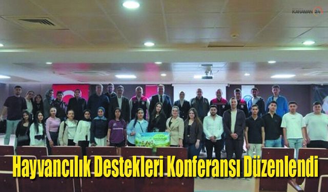 Karaman'da Tarım ve Hayvancılık Konferansı Düzenlendi