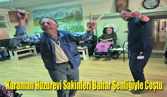 Karaman Huzurevi Sakinleri Bahar Şenliğiyle Coştu