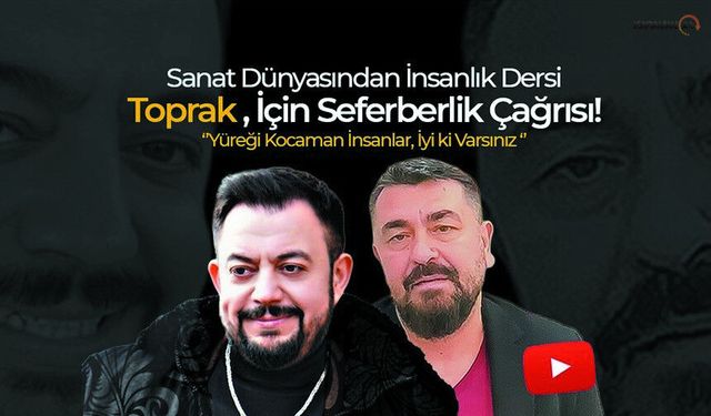 Ünlü Sanatçılardan Duygulandıran Çağrı!