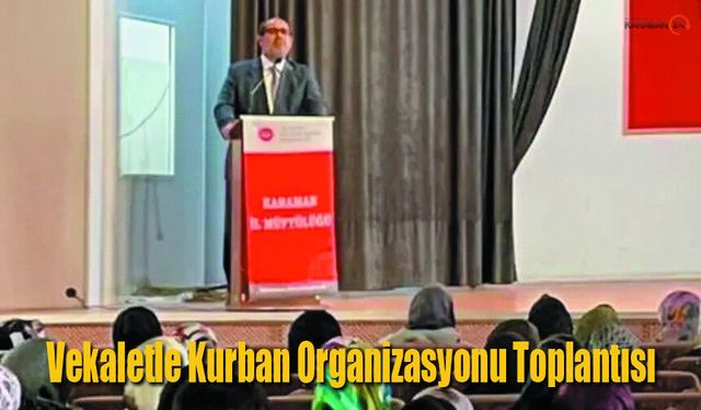 Vekaletle Kurban Organizasyonu Bilgilendirme Toplantısı