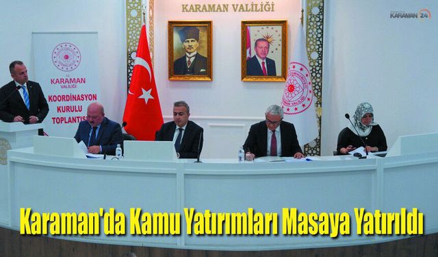 Karaman'da Kamu Yatırımları Masaya Yatırıldı
