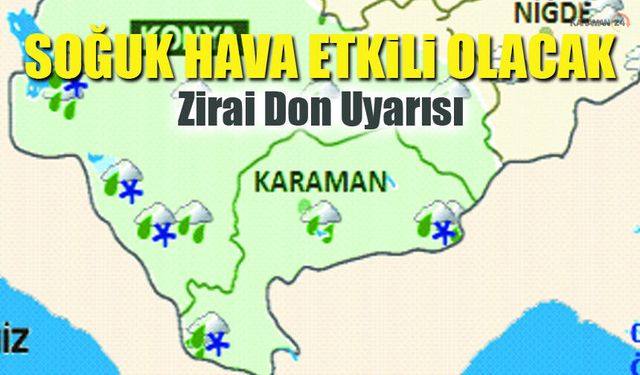 Karaman'da Soğuk Hava Etkili Olacak: Zirai Don Uyarısı
