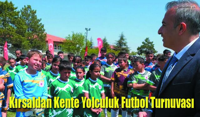 Kırsaldan Kente Yolculuk Futbol Turnuvası