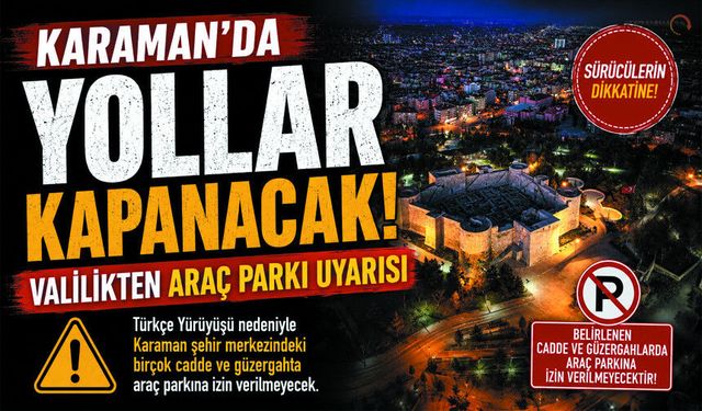 Karaman’da Yollar Kapanacak Valilik Uyardı!