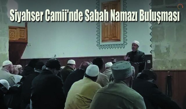 Karaman'da Siyahser Camii'nde Sabah Namazı Buluşması
