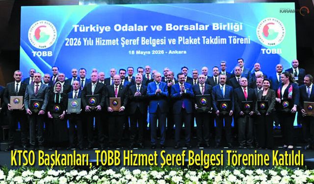 KTSO Başkanları, TOBB Hizmet Şeref Belgesi Törenine Katıldı