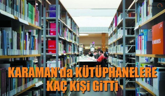 Karaman’da Kütüphanelere İlgi Arttı