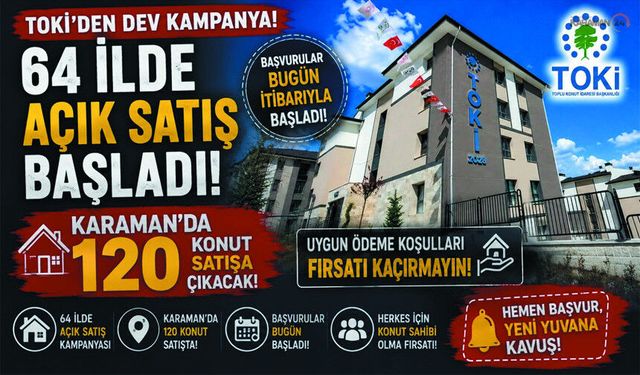 TOKİ’den Ev alacaklara Müjde: Karaman’da 120 Konut Satışta